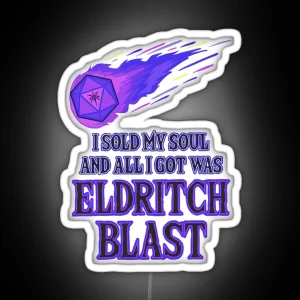 I SOLD MY SOUL AND ALL I GOT WAS ELDRITCH BLAST RGB Neon Sign