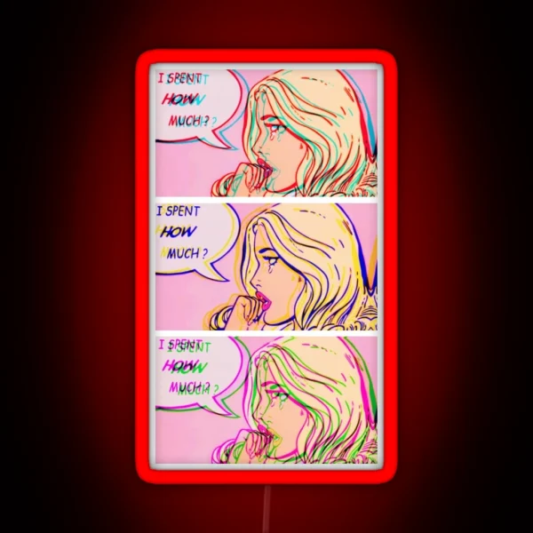 I Spent How Much Comic Pop Art Print RGB Neon Sign