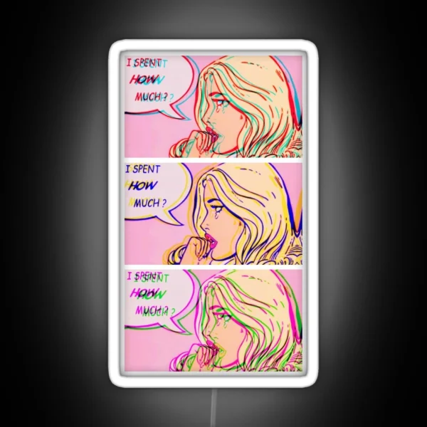 I Spent How Much Comic Pop Art Print RGB Neon Sign