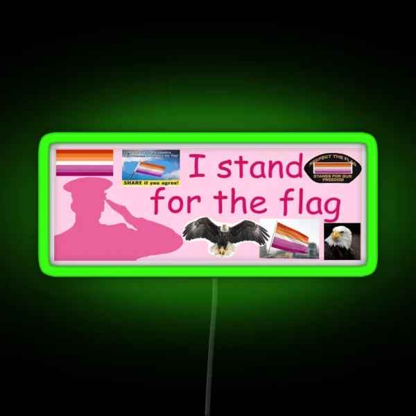 I Stand For The Lesbian Flag Bumper Led RGB Neon Sign