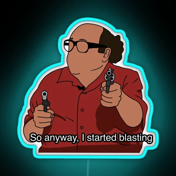 I Started Blasting Danny Devito Quote RGB Neon Sign