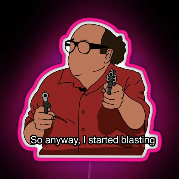 I Started Blasting Danny Devito Quote RGB Neon Sign