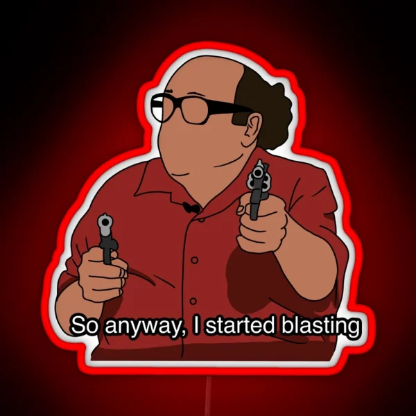 I Started Blasting Danny Devito Quote RGB Neon Sign