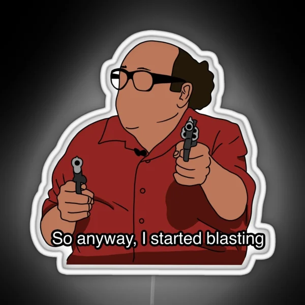 I Started Blasting Danny Devito Quote RGB Neon Sign