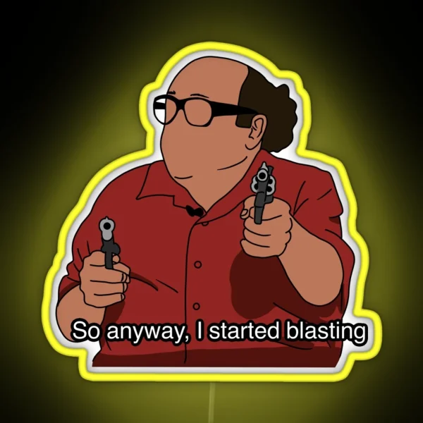 I Started Blasting Danny Devito Quote RGB Neon Sign