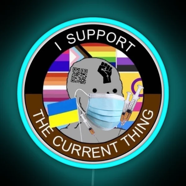 I Support The Current Thing RGB Neon Sign