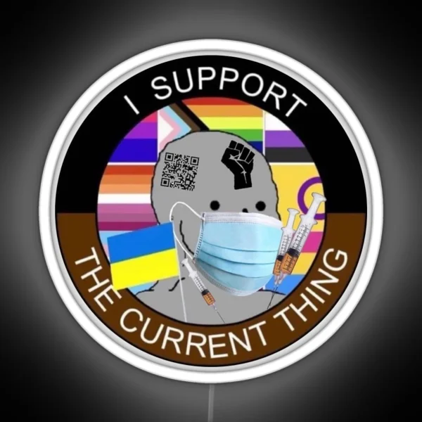 I Support The Current Thing RGB Neon Sign