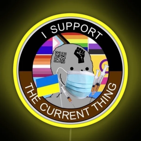 I Support The Current Thing RGB Neon Sign