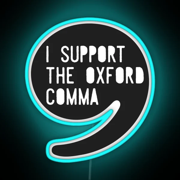 I Support The Oxford Comma RGB Neon Sign