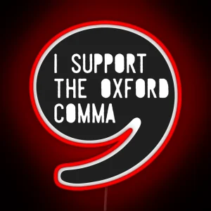 I Support The Oxford Comma RGB Neon Sign