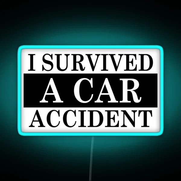 I Survived A Car Accident Essential Classic Led And Led RGB Neon Sign
