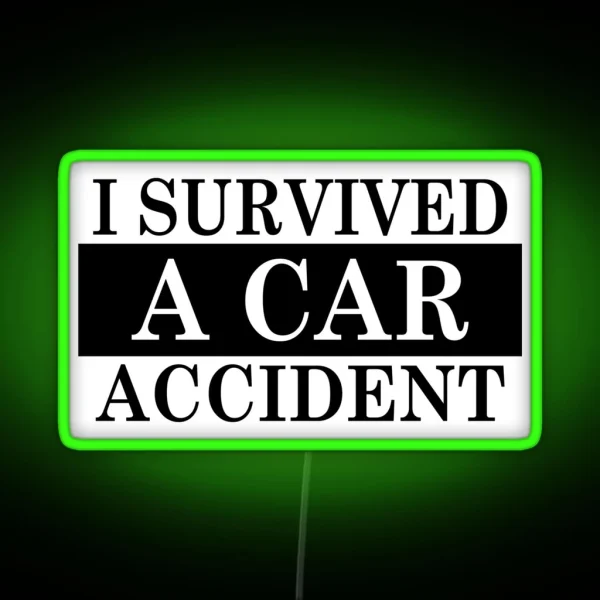 I Survived A Car Accident Essential Classic Led And Led RGB Neon Sign