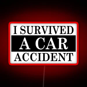 I Survived A Car Accident Essential Classic Led And Led Design RGB Neon Sign