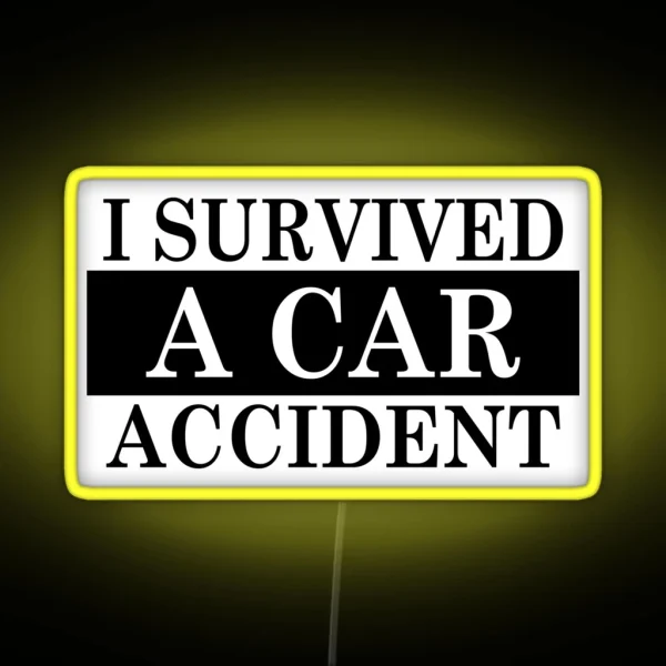 I Survived A Car Accident Essential Classic Led And Led RGB Neon Sign