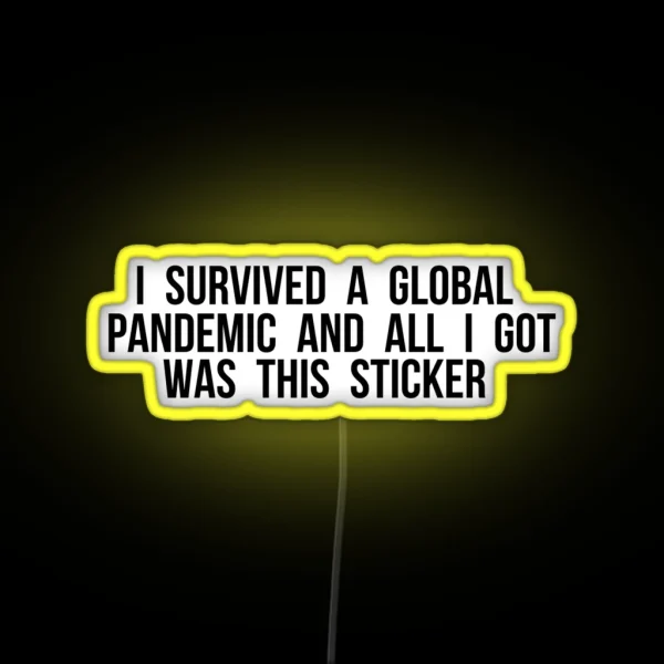 I SURVIVED A GLOBAL PANDEMIC AND ALL I GOT WAS THIS Led RGB Neon Sign