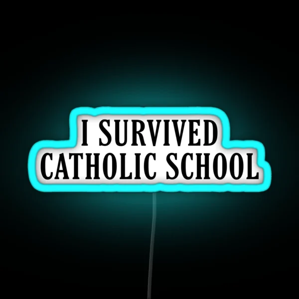 I Survived Catholic School RGB Neon Sign
