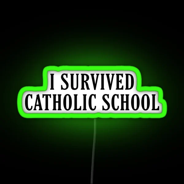 I Survived Catholic School RGB Neon Sign