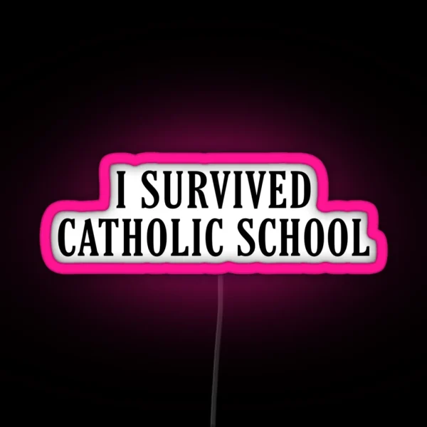 I Survived Catholic School RGB Neon Sign