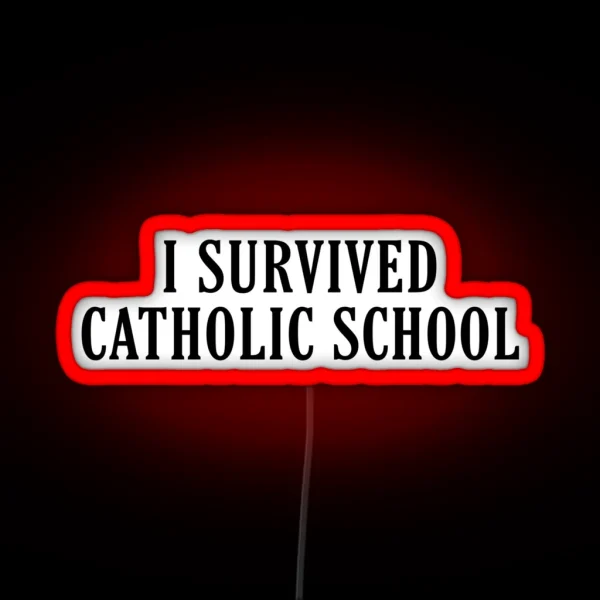 I Survived Catholic School RGB Neon Sign