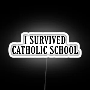 I Survived Catholic School RGB Neon Sign