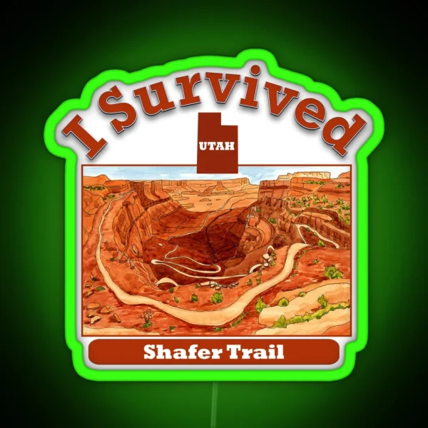 I Survived Shafer Trail Canyonlands National RGB Neon Sign