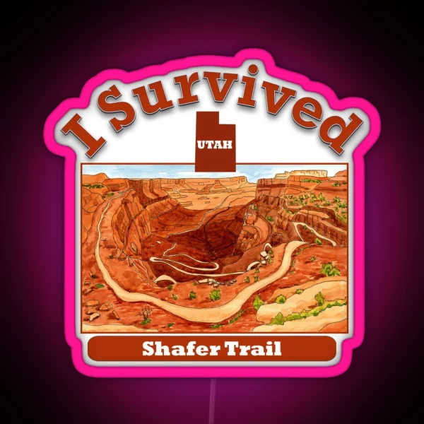 I Survived Shafer Trail Canyonlands National RGB Neon Sign