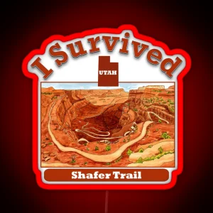 I Survived Shafer Trail Canyonlands National Park RGB Neon Sign