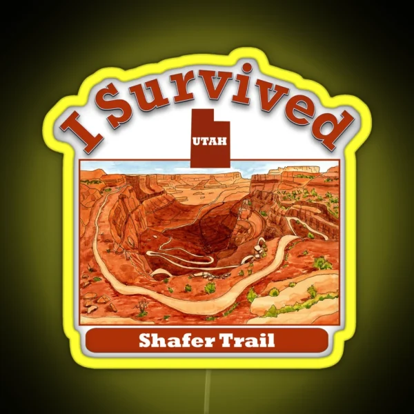 I Survived Shafer Trail Canyonlands National RGB Neon Sign