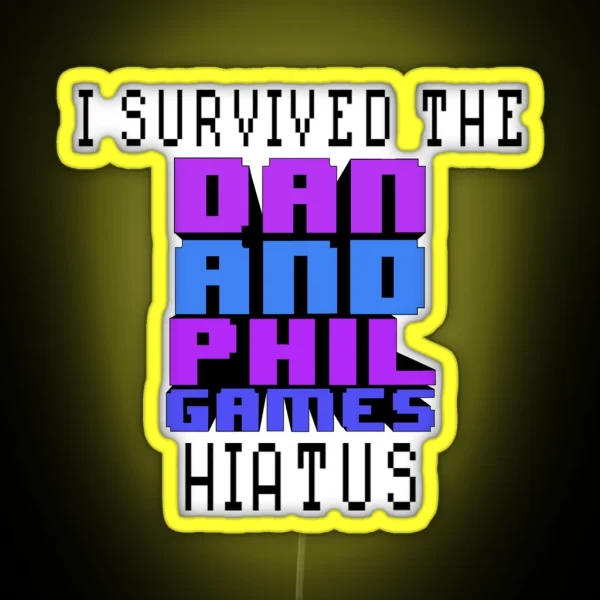 I Survived The Dan And Phil Games Hiatus RGB Neon Sign