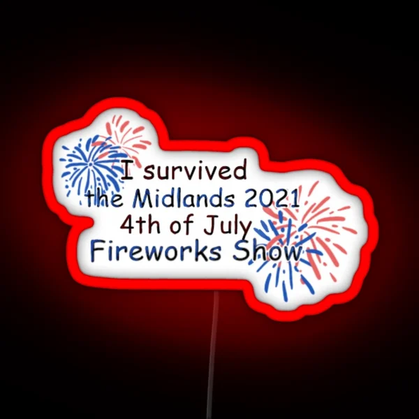 I Survived The Midlands Fireworks 2021 RGB Neon Sign