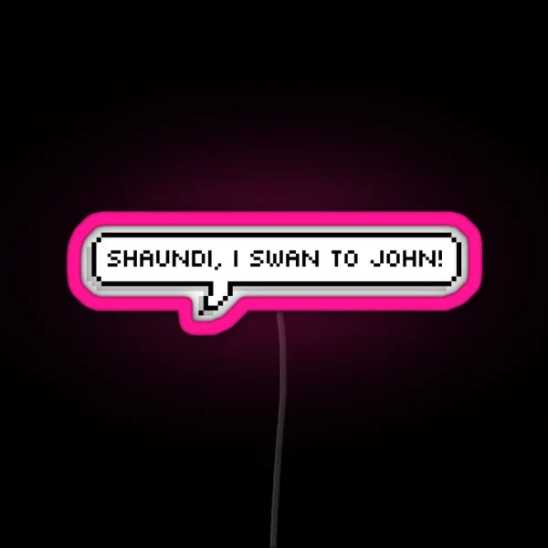 I Swan To John RGB Neon Sign