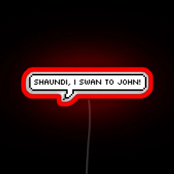 I Swan To John RGB Neon Sign