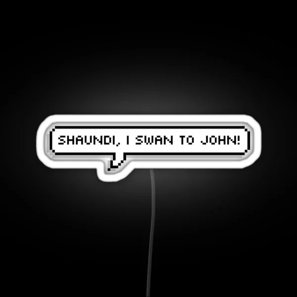 I Swan To John RGB Neon Sign