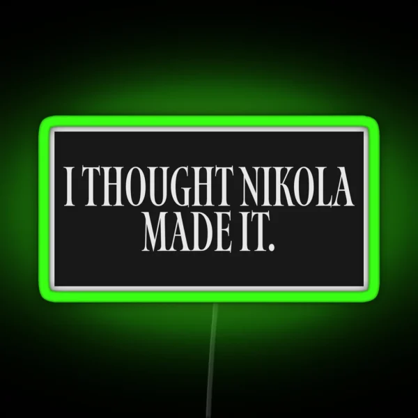 I Thought Nikola Made It Tesla Bumper Led RGB Neon Sign