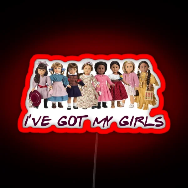 I Ve Got My American Girls RGB Neon Sign