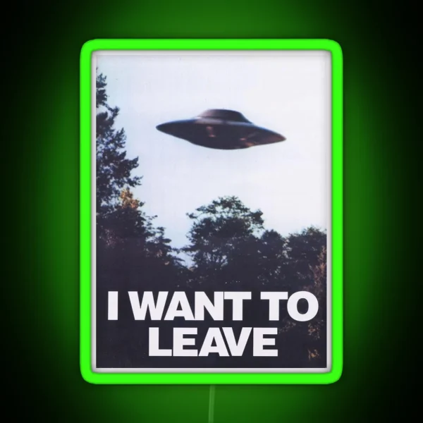 I Want To Leave RGB Neon Sign