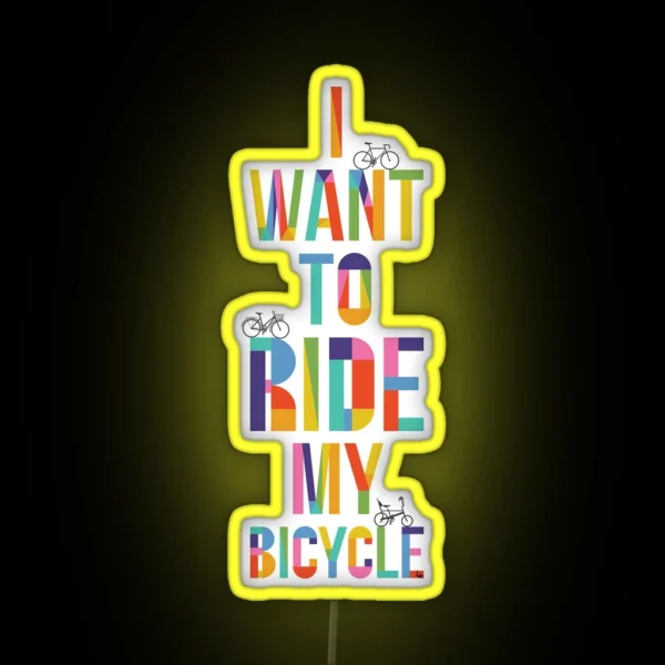 I Want To Ride My Bicycle RGB Neon Sign