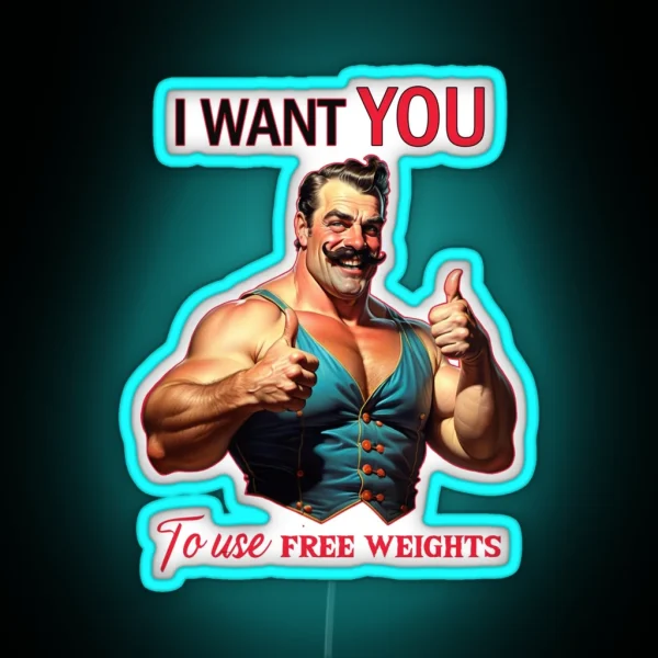 I Want YOU To Use Free Weights RGB Neon Sign