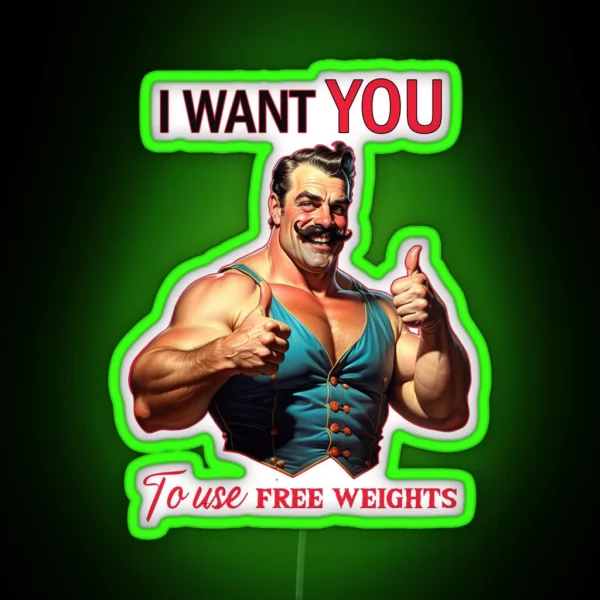 I Want YOU To Use Free Weights RGB Neon Sign
