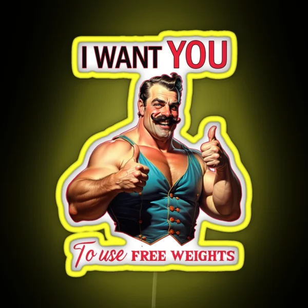 I Want YOU To Use Free Weights RGB Neon Sign