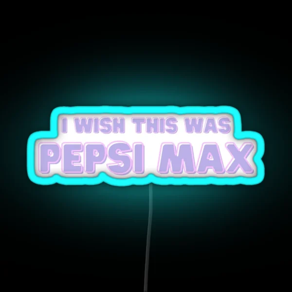 I Wish This Was Pepsi Max Purple RGB Neon Sign