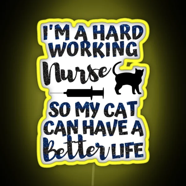 I Work Hard So My Cat Has A Better Life Proud RGB Neon Sign