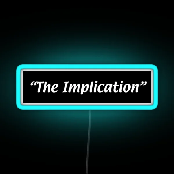 IASIP The Implication RGB Neon Sign