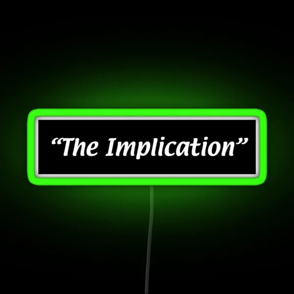 IASIP The Implication RGB Neon Sign
