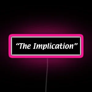 IASIP The Implication RGB Neon Sign