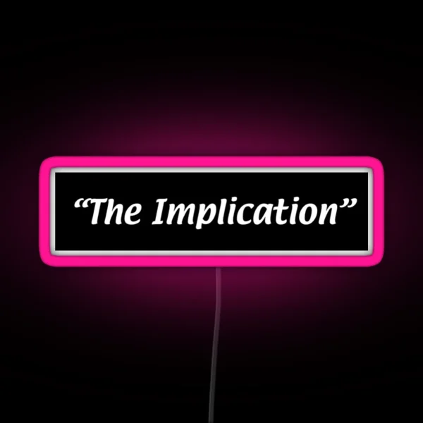 IASIP The Implication RGB Neon Sign