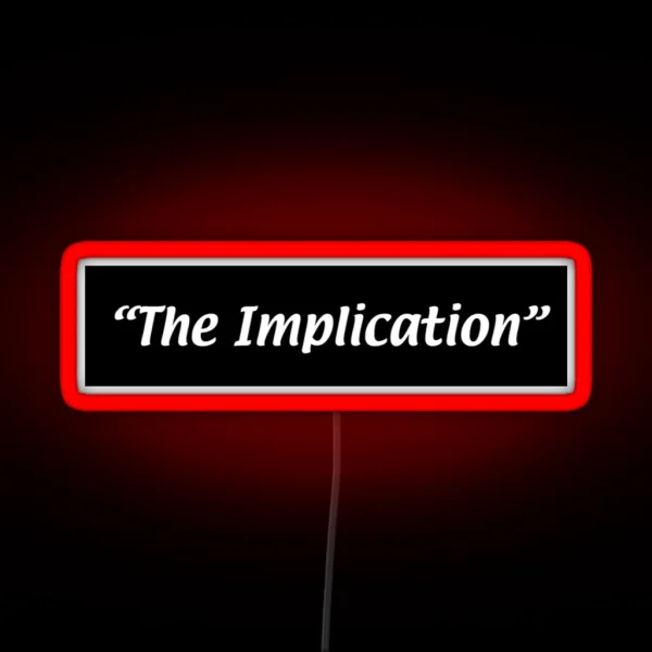 IASIP The Implication RGB Neon Sign