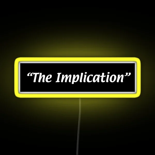 IASIP The Implication RGB Neon Sign