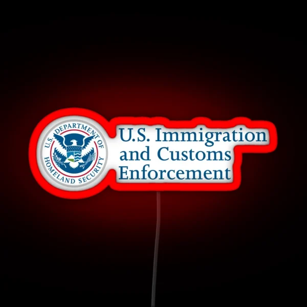 ICE Immigration And Customs Enforcement Homeland RGB Neon Sign