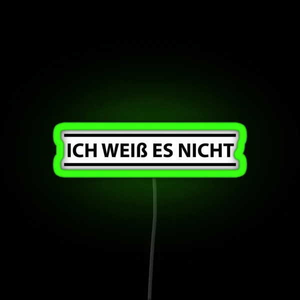 Ich Weiss Es Nicht German Teacher I Don T Know RGB Neon Sign